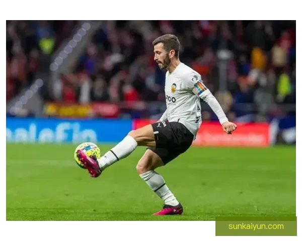 加亚在瓦伦西亚的状态持续提升，表现稳健受到关注